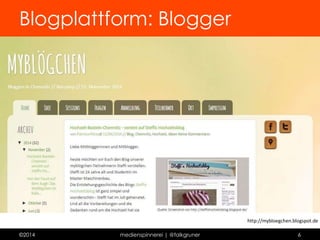 Blogplattform 
Vorteile 
 einfache Einrichtung 
 kostenlos 
 sofort startklar 
 keine Techniksorgen 
Nachteile 
 wenig Individualisierung 
 keine Bestandsgarantie 
 keine Plugins 
 eventuell fremde Werbung 
 einige Funktionen gegen Aufpreis 
©2014 medienspinnerei | @falkgruner 6 
 
