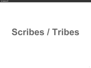 Scribes / Tribes


                   32
 