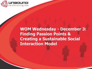 WOM Wednesday - December 3: Finding Passion Points & Creating a Sustainable Social Interaction Model 