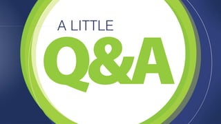 Q&A A LITTLE 
 