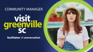 COMMUNITY MANAGER 
facilitator of conversation 
 