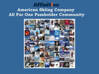 American Skiing Company  All For One Passholder Community 
