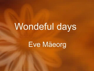 Wondeful days Eve äǰ 