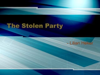 The Stolen Party - Lilian Heker 