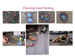 Chewing Gum Painting
 