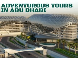 Wonderful & Adventurous
Tours in Abu Dhabi
 