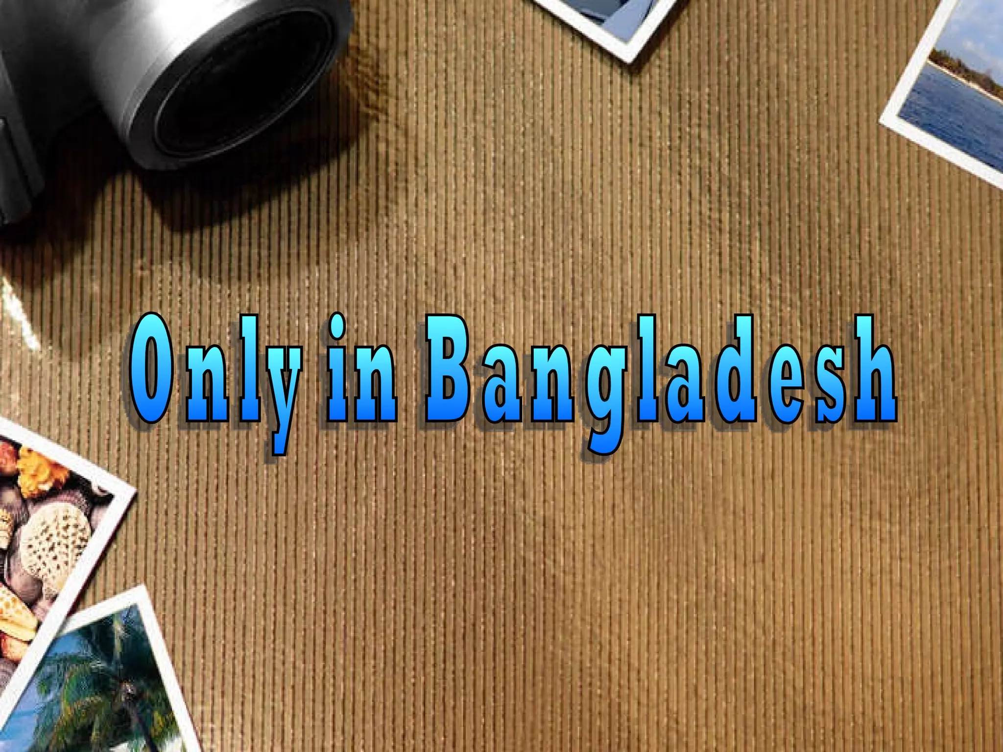 Only in Bangladesh 