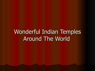 Wonderful Indian Temples Around The World  