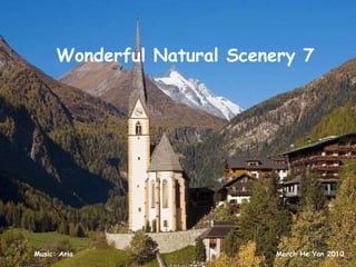 Wonderful Natural Scenery 7 Music: Aria March He Yan 2010 