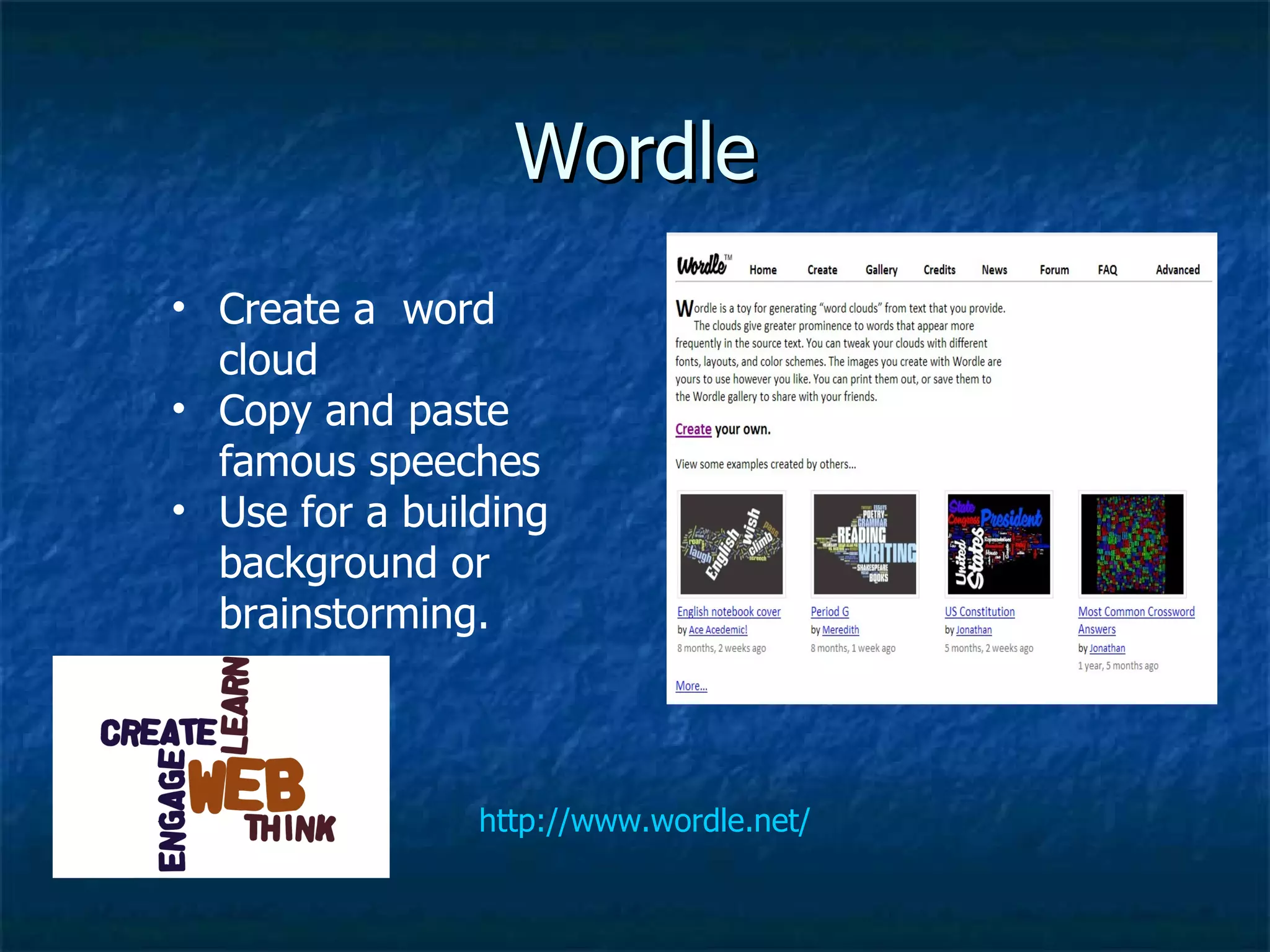 Wordle http://www.wordle.net/ Create a  word cloud Copy and paste famous speeches  Use for a building background or brainstorming. 