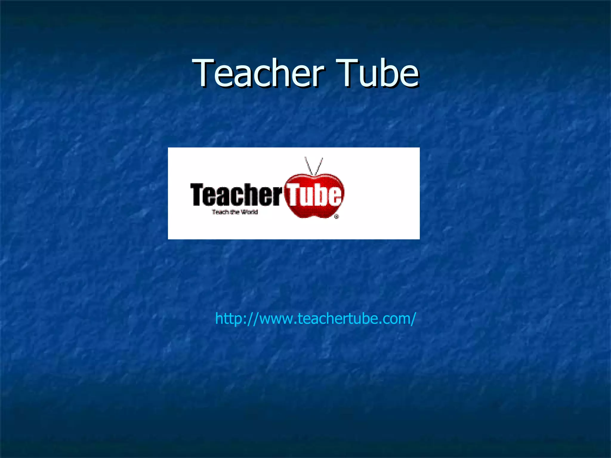 Teacher Tube http://www.teachertube.com/ 