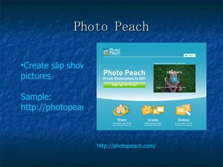 Photo Peach http://photopeach.com/ Create slip show movies using  pictures Sample: http://photopeach.com/album/jlpb8r 