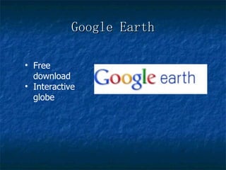 Google Earth Free download Interactive globe 