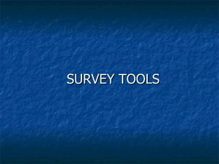 SURVEY TOOLS 