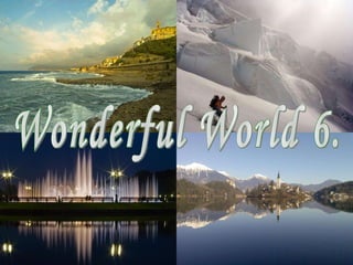 Wonderful World 6. 