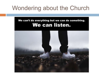 Wondering about the Church
 