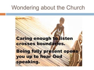 Wondering about the Church
 