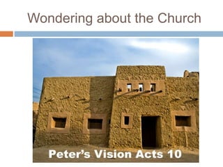 Wondering about the Church
 
