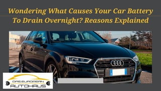 Wondering What Causes Your Car Battery
To Drain Overnight? Reasons Explained
 