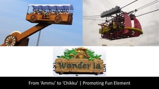 From ‘Ammu’ to ‘Chikku’ | Promoting Fun Element
 