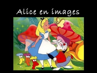 Alice en images
 