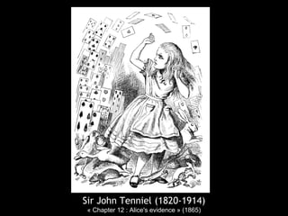 Sir John Tenniel (1820-1914)
« Chapter 12 : Alice's evidence » (1865)
 