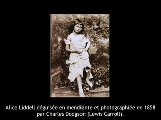 Alice Liddell déguisée en mendiante et photographiée en 1858
par Charles Dodgson (Lewis Carroll).
 