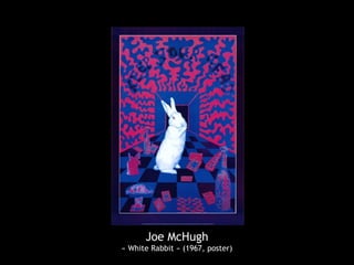 Joe McHugh
« White Rabbit » (1967, poster)
 