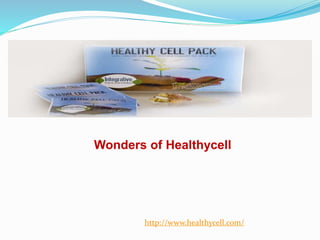 Wonders of Healthycell
http://www.healthycell.com/
 