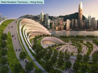 West Kowloon Terminus – Hong Kong
 