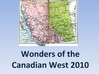 Wonders of the Canadian West 2010 
