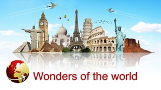 Wonders of the world
 