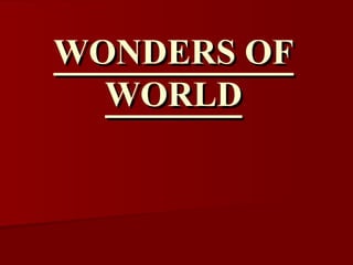 WONDERS OF WORLD 