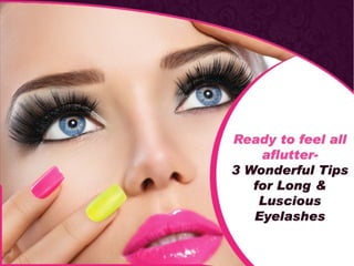 3 Wonderful Tips for Long & Luscious Eyelashes