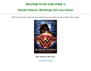 WELCOME TO MY SLIDE (PAGE 1)
Wonder Woman: Warbringer (DC Icons Series)
[PDF] Download Ebooks, Ebooks Download and Read Online, Read Online, Epub Ebook KINDLE, PDF Full eBook
BEST SELLER IN 2019-2021
CLICK NEXT PAGE
 