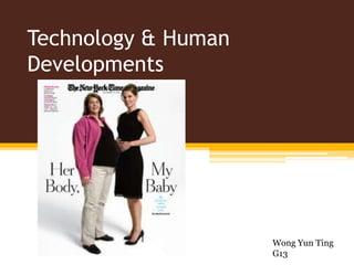 Technology & Human Developments Wong Yun Ting G13 