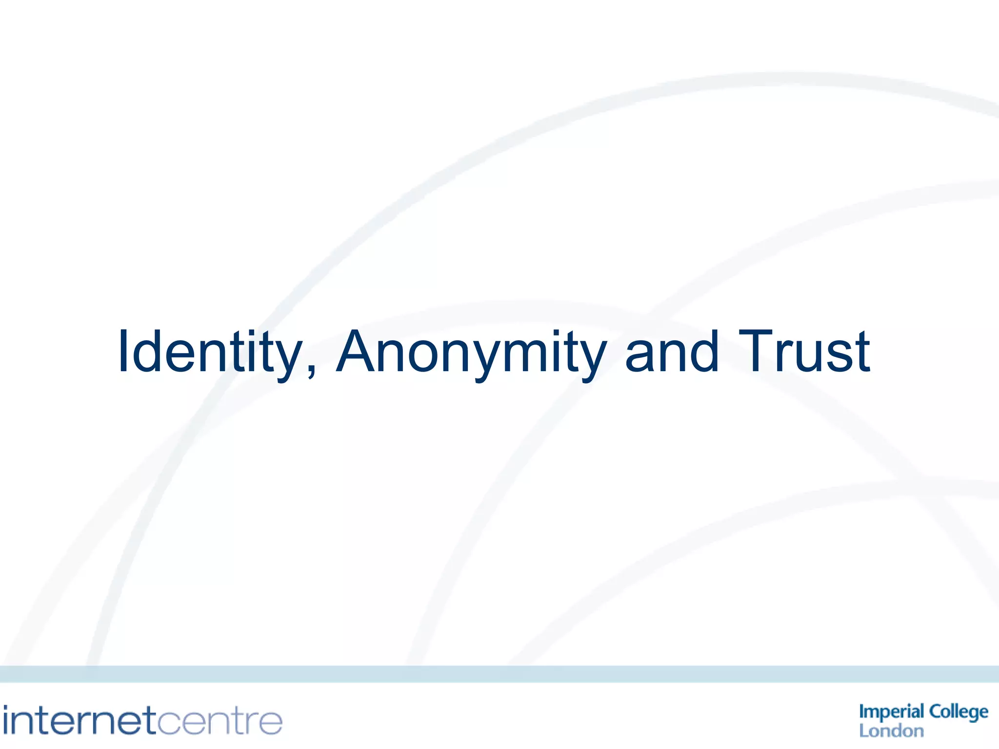 Identity, Anonymity and Trust 