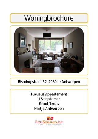 Woningbrochure




Bisschopstraat 62, 2060 te Antwerpen


       Luxueus Appartement
           1 Slaapkamer
           Groot Terras
         Hartje Antwerpen
 