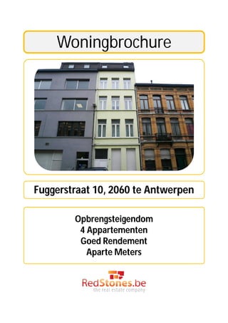 Woningbrochure




Fuggerstraat 10, 2060 te Antwerpen

        Opbrengsteigendom
         4 Appartementen
         Goed Rendement
           Aparte Meters
 