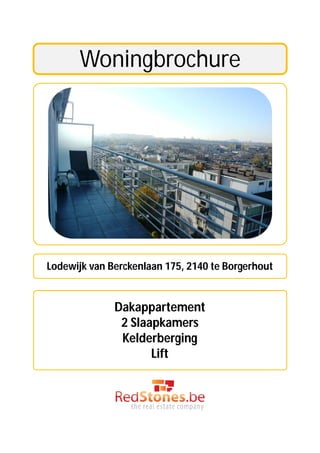 Woningbrochure




Lodewijk van Berckenlaan 175, 2140 te Borgerhout


              Dakappartement
               2 Slaapkamers
               Kelderberging
                     Lift
 