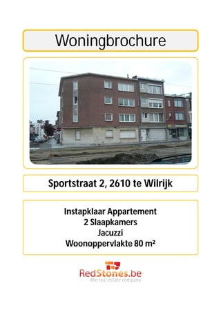 Woningbrochure




Sportstraat 2, 2610 te Wilrijk

   Instapklaar Appartement
        2 Slaapkamers
            Jacuzzi
    Woonoppervlakte 80 m²
 