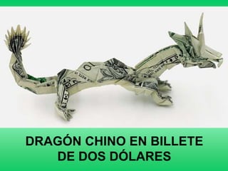 DRAGÓN CHINO EN BILLETE
   DE DOS DÓLARES
 