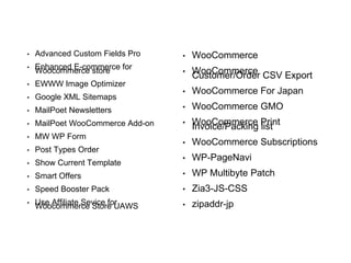 ? Advanced Custom Fields Pro
? Enhanced E-commerce forWoocommerce store
? EWWW Image Optimizer
? Google XML Sitemaps
? MailPoet Newsletters
? MailPoet WooCommerce Add-on
? MW WP Form
? Post Types Order
? Show Current Template
? Smart Offers
? Speed Booster Pack
? Use Affiliate Sevice forWoocommerce Store UAWS
? WooCommerce
? WooCommerceCustomer/Order CSV Export
? WooCommerce For Japan
? WooCommerce GMO
? WooCommerce PrintInvoice/Packing list
? WooCommerce Subscriptions
? WP-PageNavi
? WP Multibyte Patch
? Zia3-JS-CSS
? zipaddr-jp
 