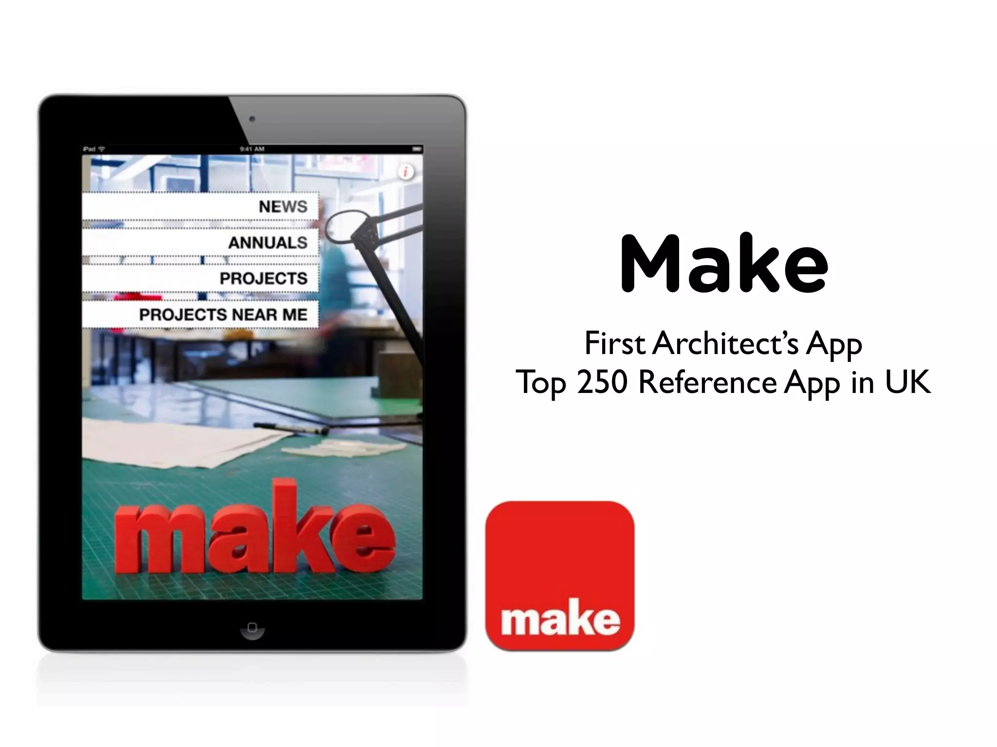 Make
    First Architect’s App
Top 250 Reference App in UK
 