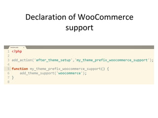 Declaration of WooCommerce
support
 