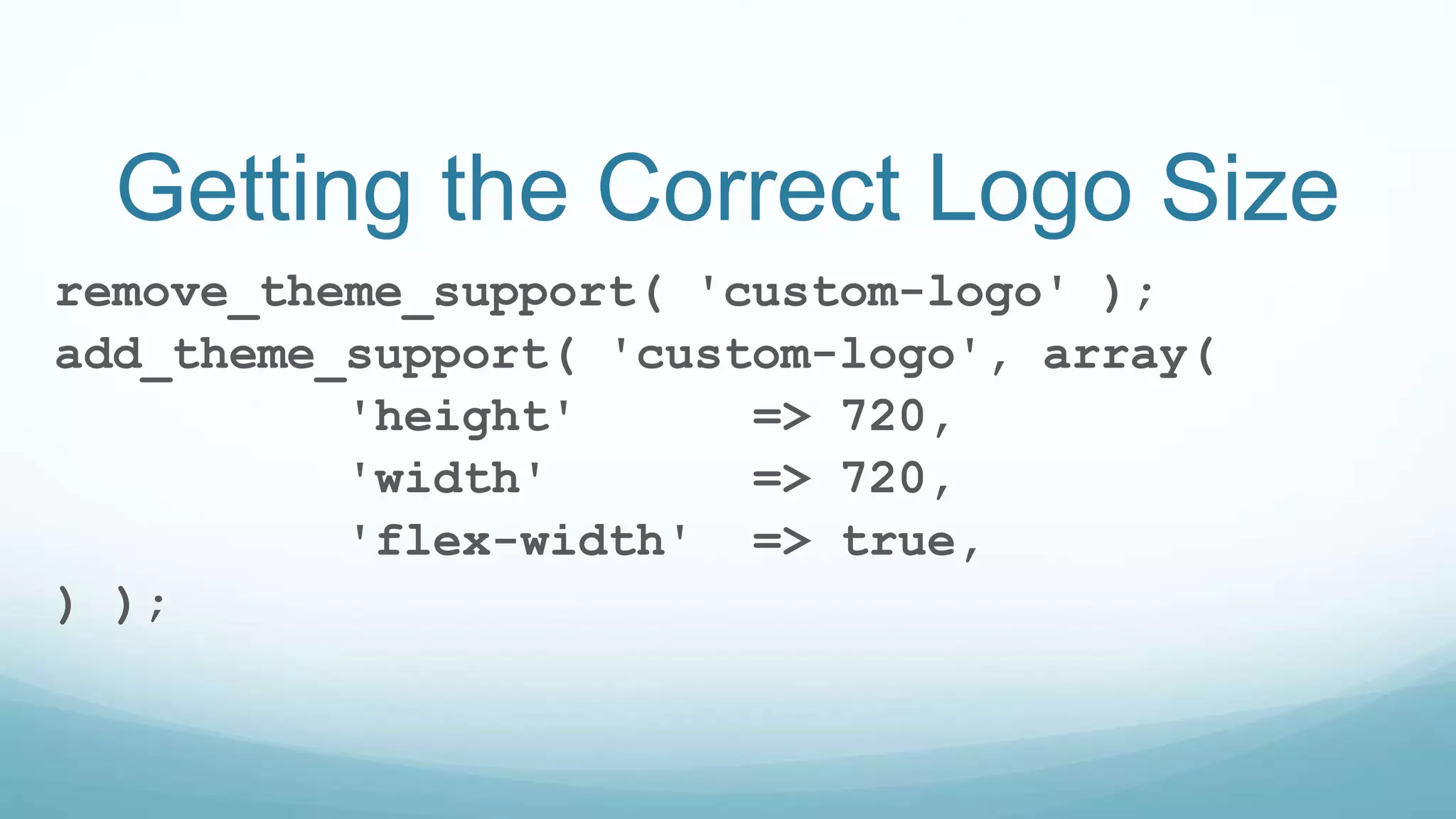 Getting the Correct Logo Size
remove_theme_support( 'custom-logo' );
add_theme_support( 'custom-logo', array(
'height' => 720,
'width' => 720,
'flex-width' => true,
) );
 