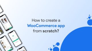 How to create a WooCommerce mobile app from scratch?