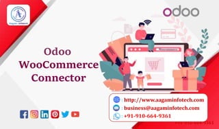 +91-910-664-9361
Odoo
WooCommerce
Connector
: http://www.aagaminfotech.com
: business@aagaminfotech.com
: +91-910-664-9361
 