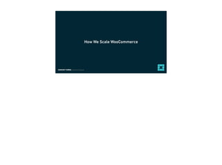 EDMUND TURBIN, Solutions Engineer
How We Scale WooCommerce
 