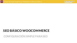 Aina-Lluna Taylor Barceló
Senior SEO Specialist
Crear una tienda exprés con Wordpress y Woocommerce
SEO BÁSICO WOOCOMMERCE...